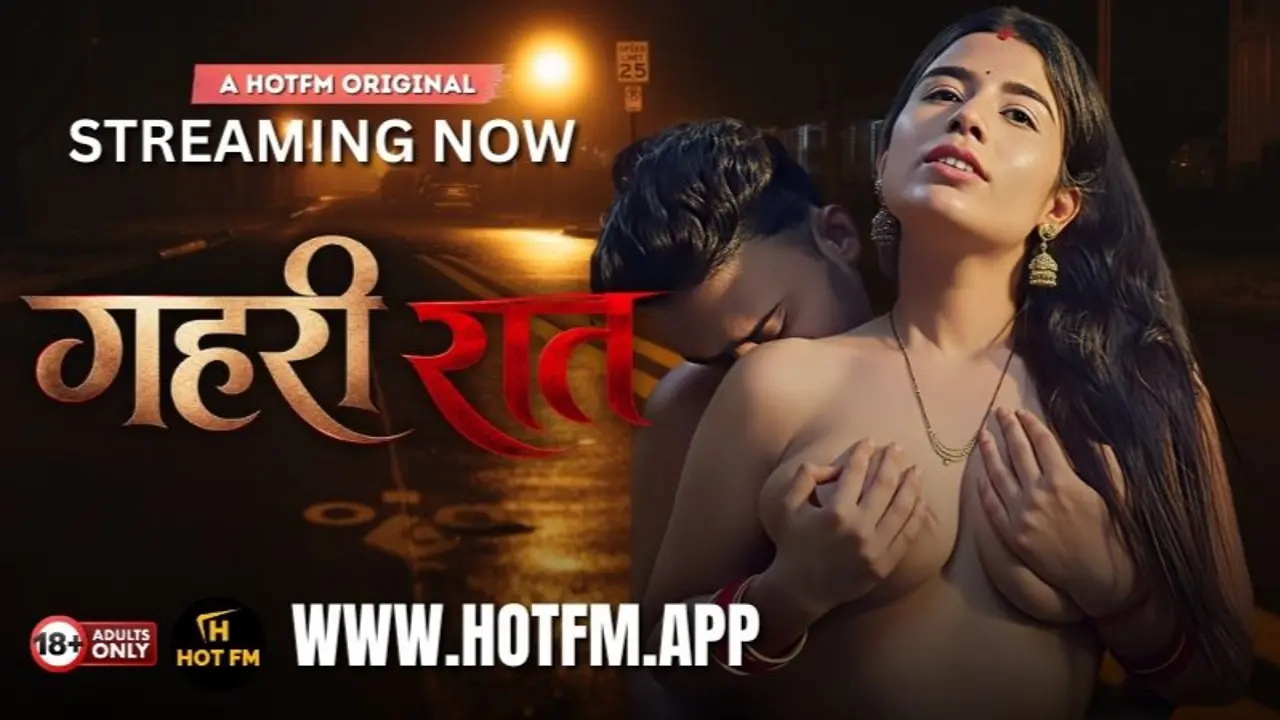 Gehri Raat 2026 HotFM Hindi Uncut Short Film